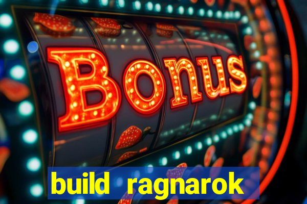 build ragnarok history reborn rag